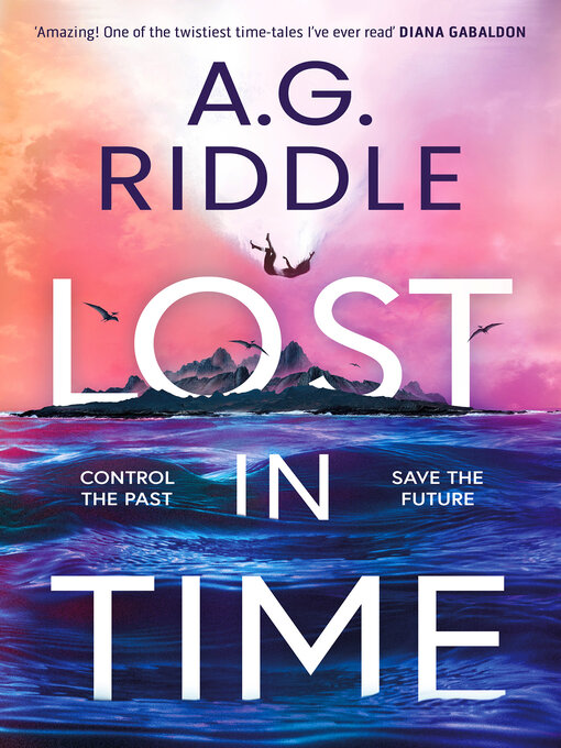 Title details for Lost in Time by A.G. Riddle - Available